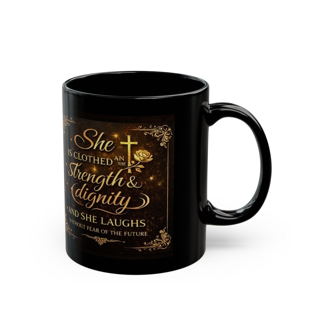 Inspirational Christian Mug – "She Is Clothed in Strength & Dignity" Black Coffee Cup (11oz/15oz)