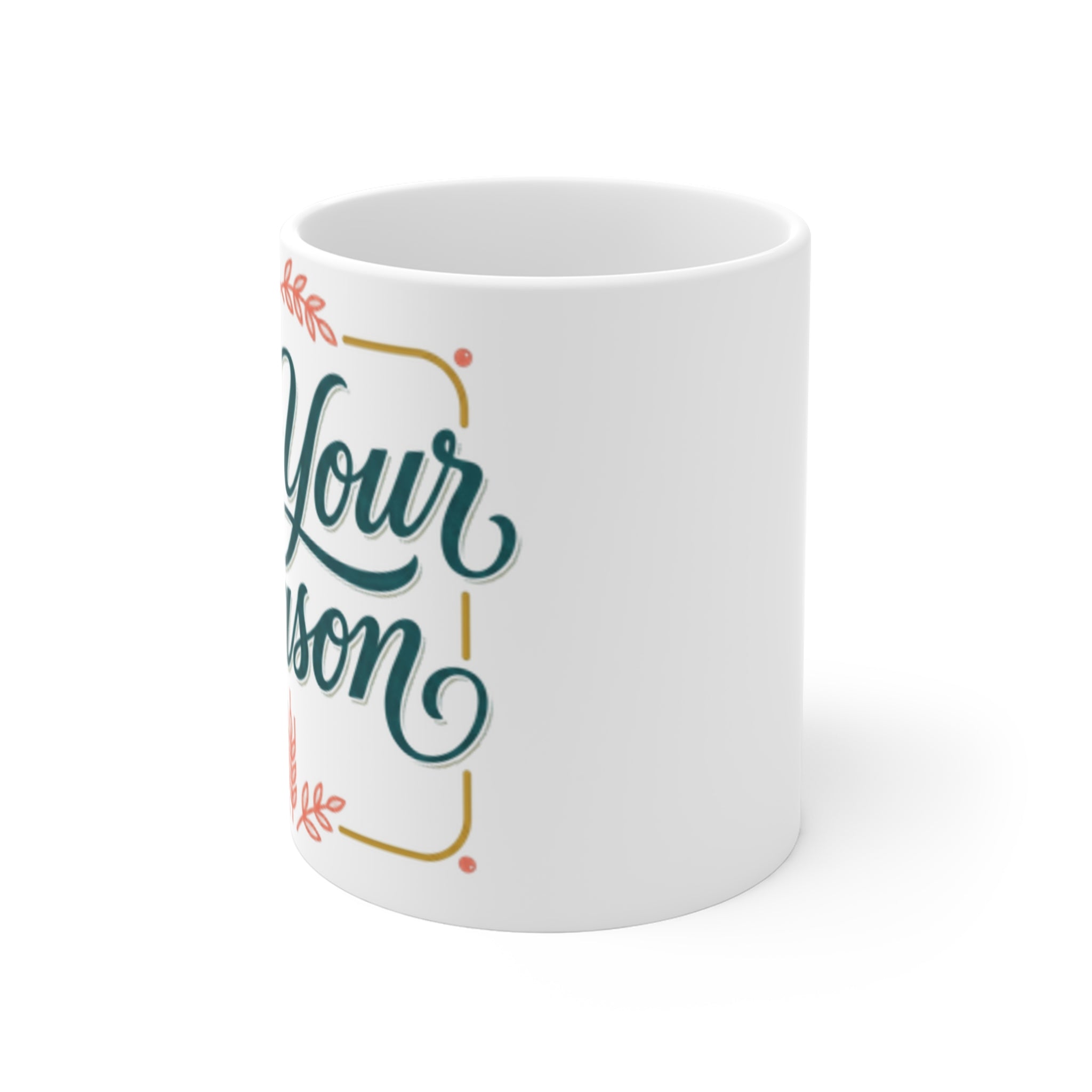 It's Your Season Ceramic Mug — Inspirational Script Coffee Cup, Motivational Gift for New Beginnings