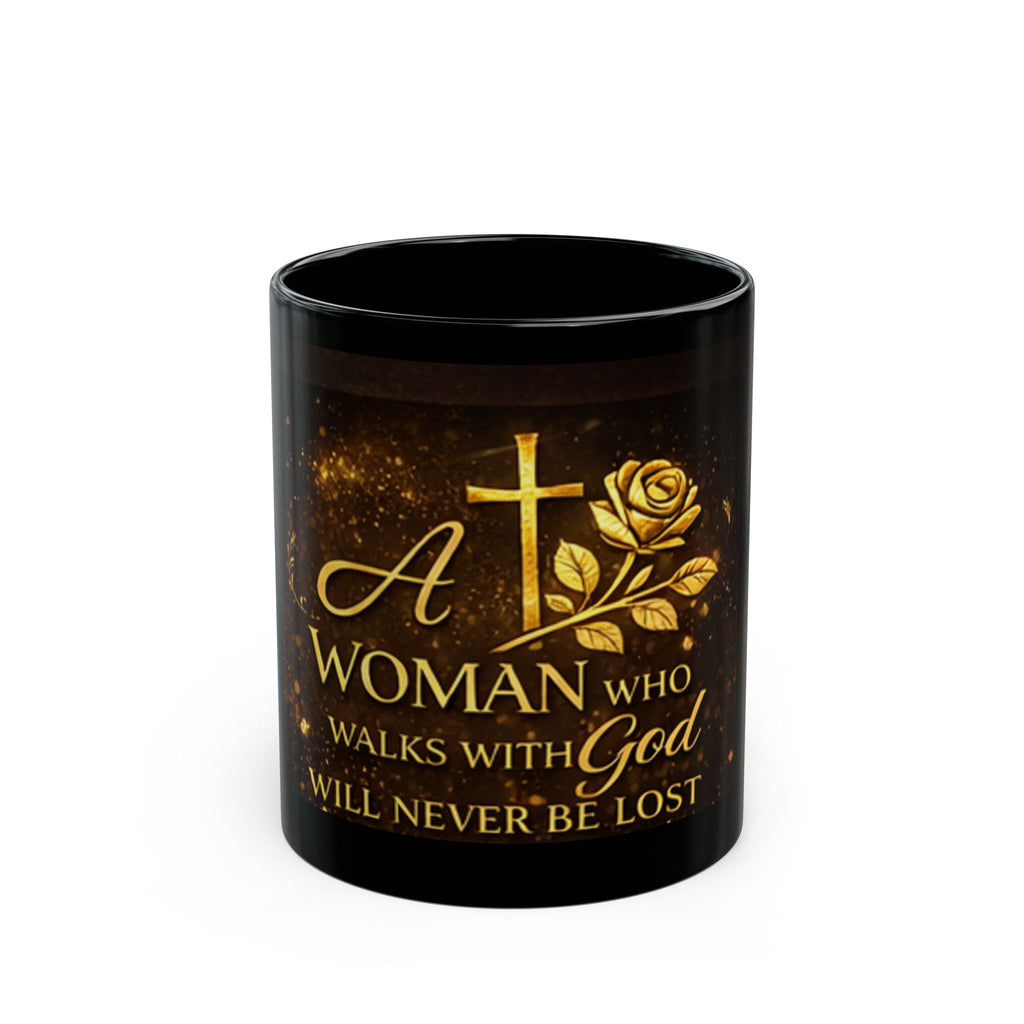 Inspirational Christian Mug — “A Woman Who Walks With God Will Never Be Lost”