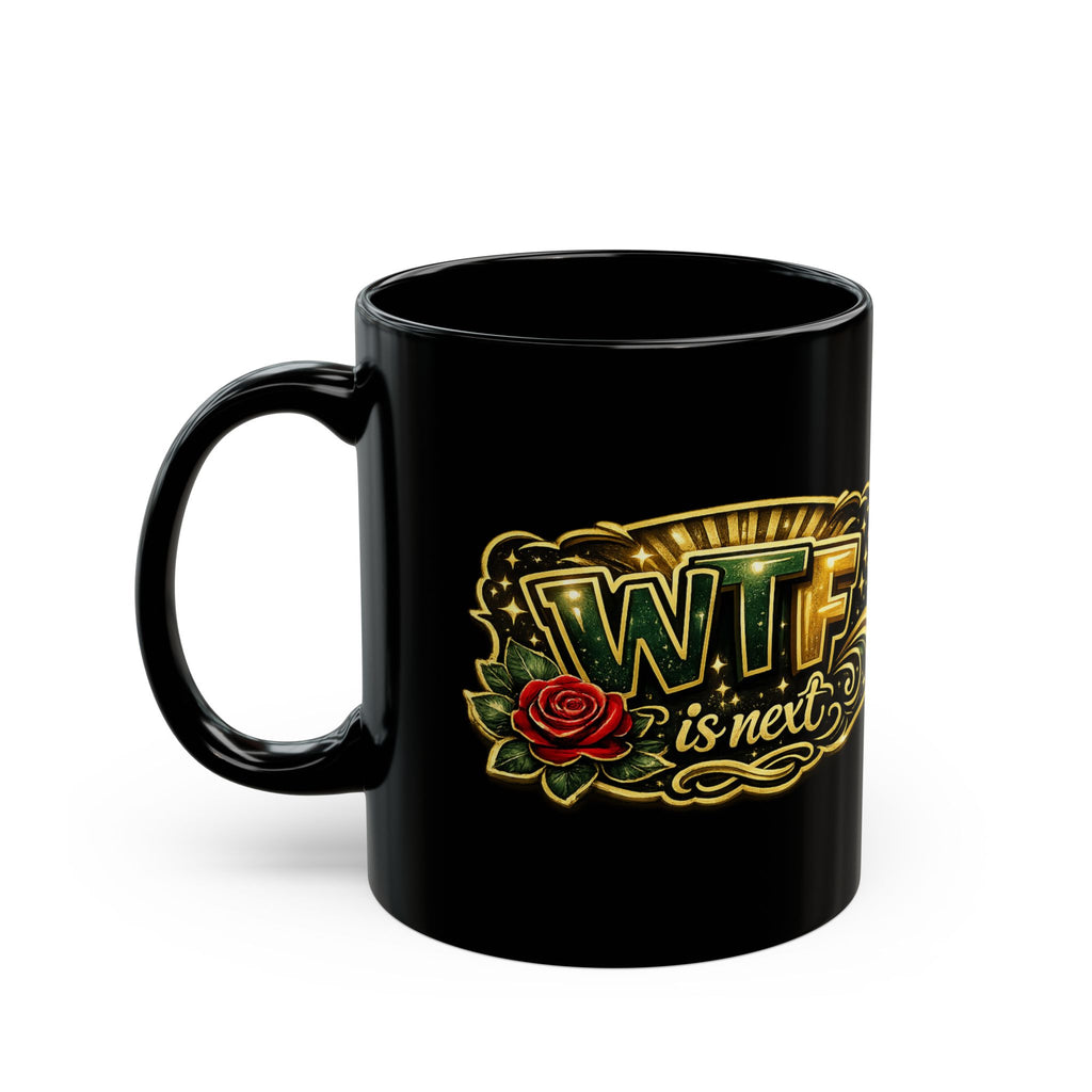 WTF Is Next? Black Ceramic Mug – Funny Retro Tattoo-Style Coffee Cup (11oz/15oz)