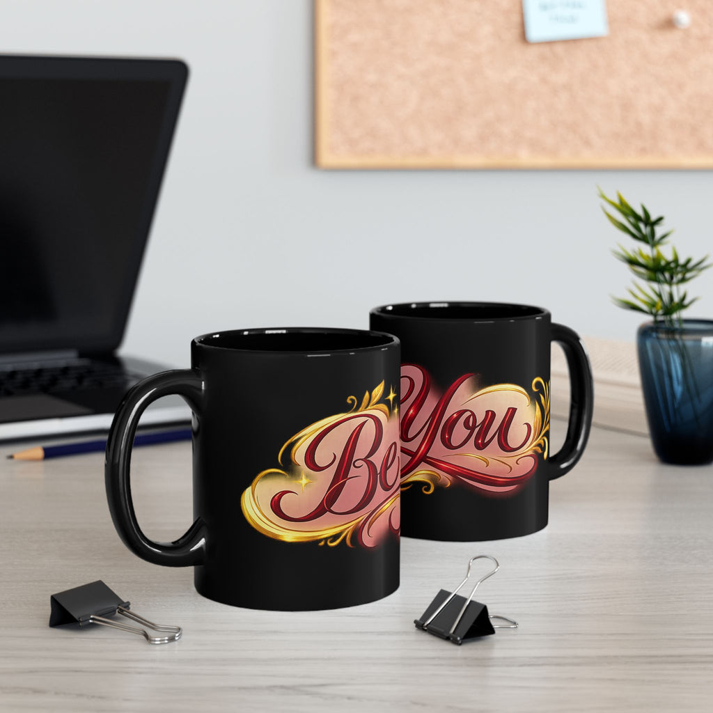 Be You Black Ceramic Mug — Inspirational Script Coffee Cup (11oz, 15oz)